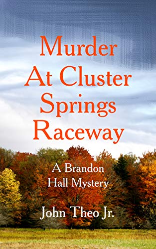 Free: Murder at Cluster Springs Raceway: A Brandon Hall Mystery
