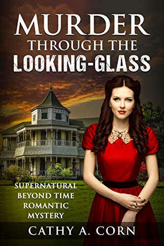 Murder Through the Looking-Glass: Supernatural Beyond Time Romantic Mystery
