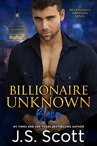 Billionaire Unknown – Blake: A Billionaire’s Obsession Novel (The Billionaire’s Obsession Book 10)
