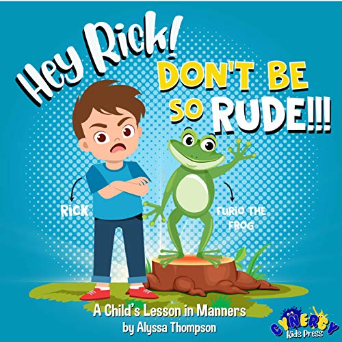 Free: Hey Rick! Don’t Be So Rude !!! A Child’s Lesson in Manners