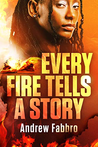 Every Fire Tells a Story