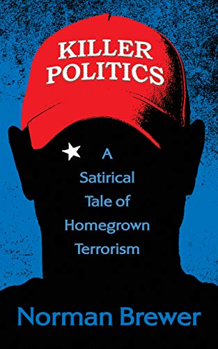 Killer Politics: A Satirical Tale of Homegrown Terrorism
