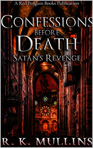 Confessions Before Death – Satan’s Revenge