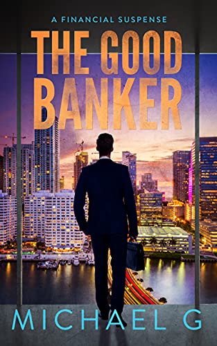 The Good Banker: A Financial Suspense