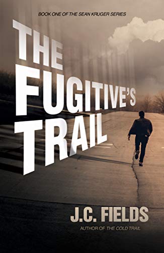 Free: The Fugitive’s Trail (Book 1 of The Sean Kruger Series)