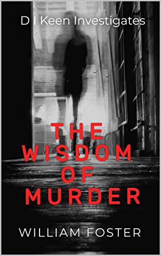 Free: The Wisdom of Murder: D I Keen Investigates
