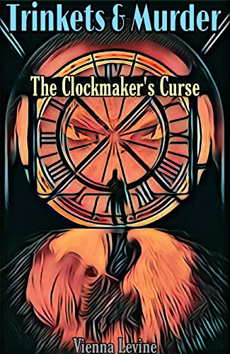Trinkets And Murder: The Clockmaker’s Curse