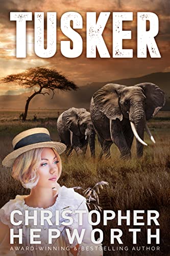 Tusker: An International Crime and African Adventure Thriller
