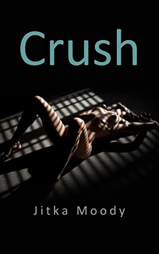 Crush, an Erotic Thriller that Exposes the Secret Life of Katty