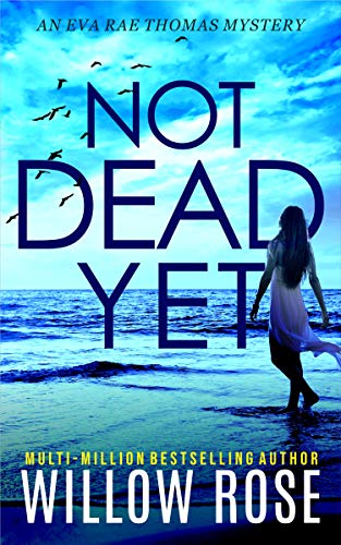 Free: Not Dead Yet (Eva Rae Thomas Mystery Book 7)