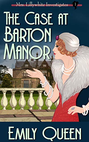 Free: The Case at Barton Manor (Mrs. Lillywhite Investigates #1)
