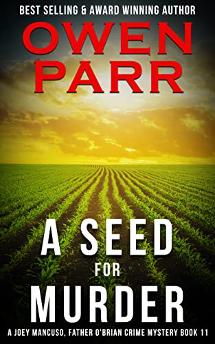 Free: A Seed for Murder: A Joey Mancuso, Father O’Brian Crime Mystery Book 11