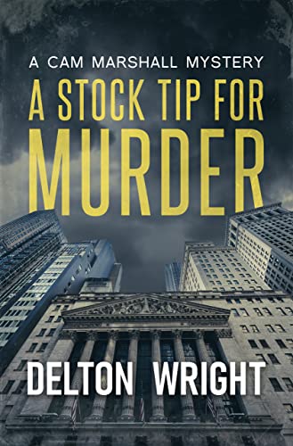 A Stock Tip For Murder – A Cam Marshall Mystery (Book 1)