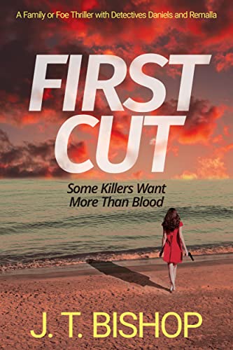 Free: First Cut: A Serial Killer Murder Mystery Thriller (The Family or Foe Saga with Detectives Daniels and Remalla Book 1)
