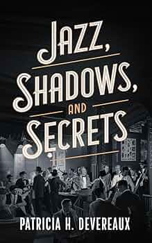 Jazz, Shadows, and Secrets