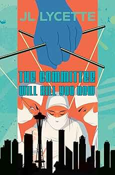 The Committee Will Kill You Now