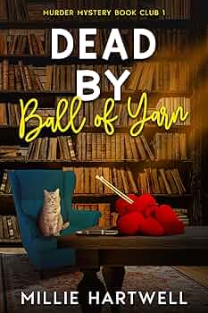 Dead By Ball of Yarn: Murder Mystery Book Club 1
